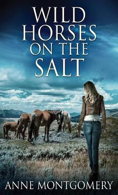 Wild Horses On The Salt(English, Hardcover, Montgomery Anne)