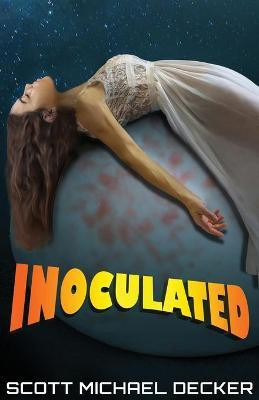 Inoculated(English, Paperback, Decker Scott Michael)