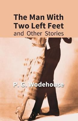 The Man With Two Left Feet(English, Paperback, Wodehouse P G)
