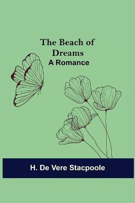 The Beach of Dreams(English, Paperback, De Vere Stacpoole H)