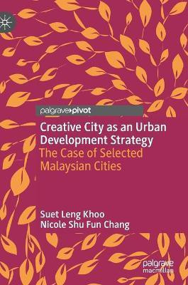 Creative City as an Urban Development Strategy(English, Hardcover, Khoo Suet Leng)