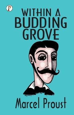 Within A Budding Grove(English, Paperback, Proust Marcel)