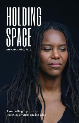 Holding Space(English, Paperback, Cairo Aminata)