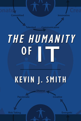 The Humanity of IT(English, Paperback, Smith Kevin J)