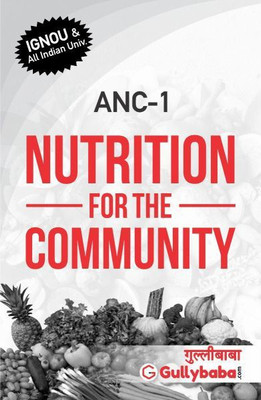 IGNOU ANC-1 : Nutrition For The Community(Paperback, GPH Panel of Experts)