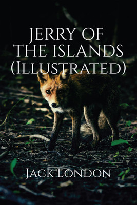 Jerry of the Islands ( Illustrated )(English, Paperback, Jack London)