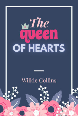 The Queen of Hearts(Paperback, Wilkie Collins)