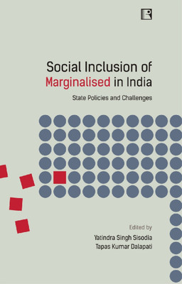 SOCIAL INCLUSION OF MARGINALISED IN INDIA: State Policies and Challenges(Hardcover, Yatindra Singh Sisodia, Tapas Kumar Dalapati (eds))