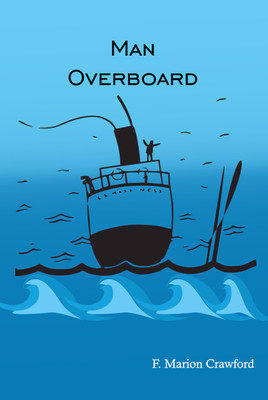 Man Overboard(Paperback, F. Marion Crawford)