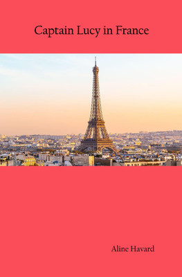 Captain Lucy in France(Paperback, Aline Havard)