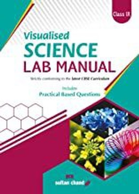 Visualised Science Lab Manual Class 9 ( 2019 - 20 )(Paperback, Sultan Chand, Sons (P) Ltd.)