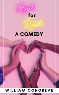 Love for Love: A Comedy(Paperback, William Congreve)