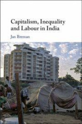 Capitalism, Inequality and Labour in India(Paperback, Jan Breman)