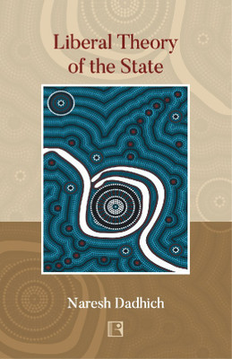LIBERAL THEORY OF THE STATE(Hardcover, Naresh Dadhich)