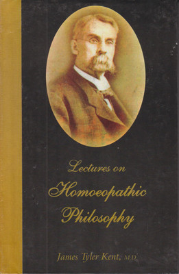 Lectures on Homeopathic Philosophy(Paperback, James Tyler Kent)