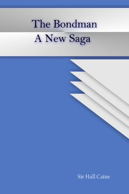 The Bondman: A New Saga(Paperback, Sir Hall Caine)