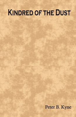 Kindred of the Dust(Paperback, Peter B. Kyne)