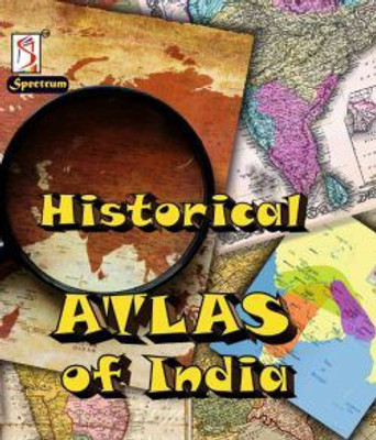 Historical Atlas Of India(Paperback, Manjeet Singh, Brishti Bandyopadhyay)