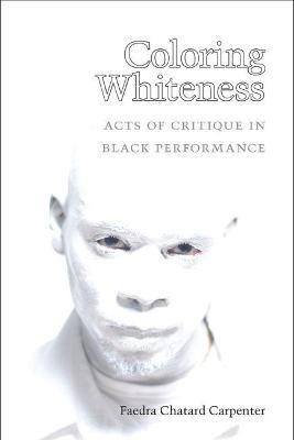 Coloring Whiteness(English, Paperback, Carpenter Faedra Chatard)