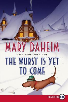 The Wurst is Yet to Come(English, Paperback, Daheim Mary)