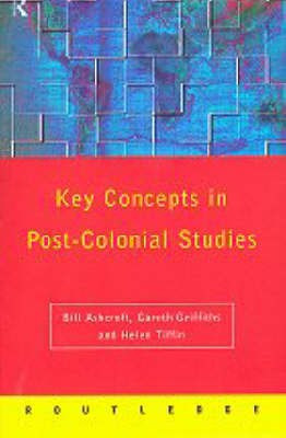 Post-Colonial Studies: The Key Concepts(English, Paperback, Ashcroft Bill)