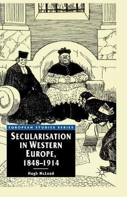 Secularisation in Western Europe, 1848-1914(English, Paperback, Mcleod Hugh)