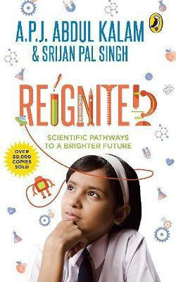Reignited  - Scientific Pathways to a Brighter Future(English, Paperback, Kalam Abdul A.P.J.)