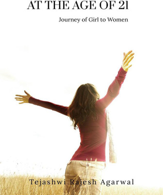At the Age of 21(English, Paperback, Tejashwi Rajesh Agarwal)