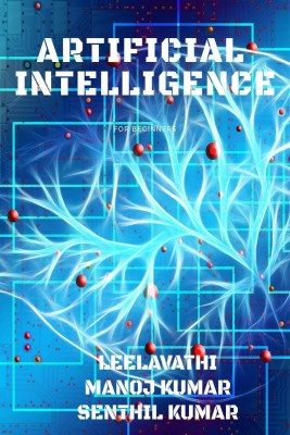 Artificial Intelligence for Beginners(English, Paperback, Leelavathi. M)