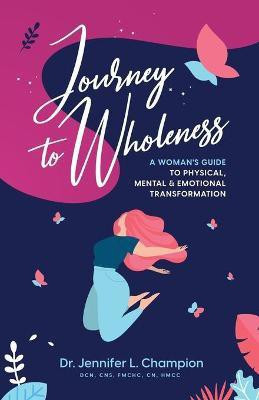 Journey to Wholeness(English, Paperback, Champion Jennifer L)