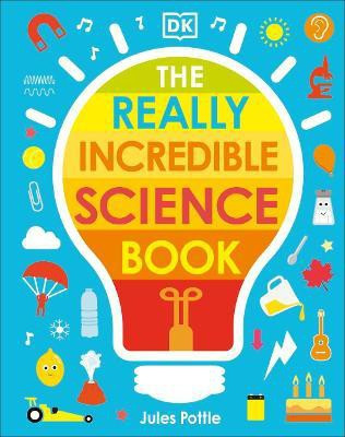 The Really Incredible Science Book(English, Board book, Pottle Jules)