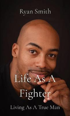 Life As A Fighter(English, Paperback, Smith Ryan)