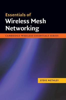 Essentials of Wireless Mesh Networking(English, Hardcover, Methley Steve)