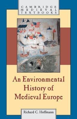 An Environmental History of Medieval Europe(English, Paperback, Hoffmann Richard)