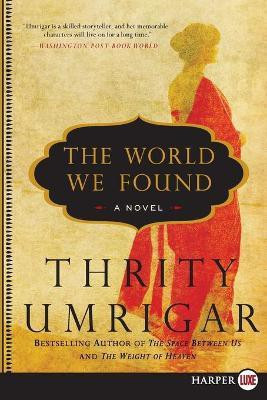 The World We Found LP(English, Paperback, Umrigar Thrity)