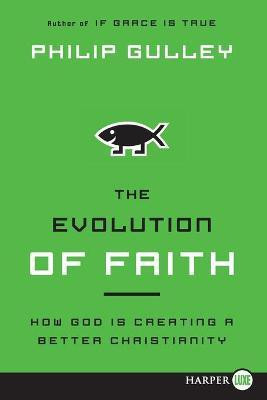 The Evolution of Faith Large: How God is Creating a Better Christianity Print(English, Paperback, Gulley Philip)