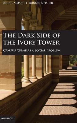 The Dark Side of the Ivory Tower(English, Hardcover, Sloan III John J.)