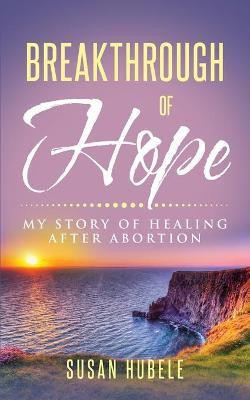 Breakthrough of Hope(English, Paperback, Hubele Susan)