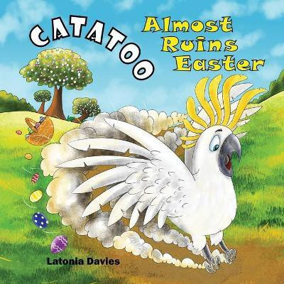 Catatoo Almost Ruins Easter(English, Paperback, Davies Latonia)