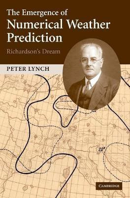 The Emergence of Numerical Weather Prediction: Richardson's Dream(English, Hardcover, Lynch Peter)