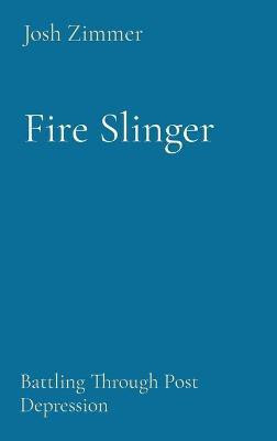 Fire Slinger(English, Hardcover, Zimmer Josh)