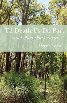 Til Death Us Do Part....and other short stories(English, Paperback, Taylor Maggie)