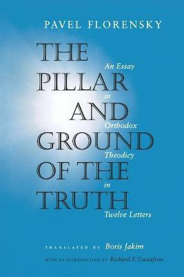 The Pillar and Ground of the Truth(English, Paperback, Florensky Pavel)