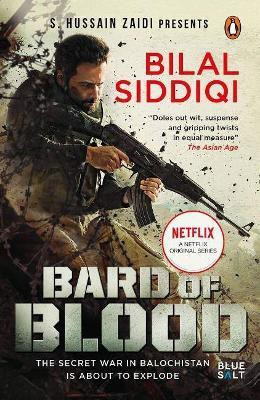 Bard of Blood  - The Secret War in Balochistan is about to Explode(English, Paperback, Bilal Siddiqi)