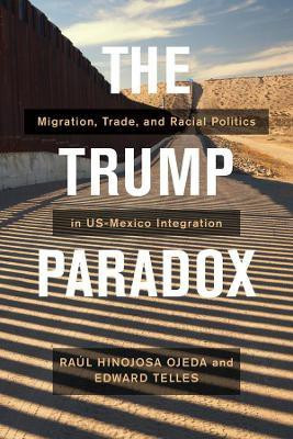 The Trump Paradox(English, Hardcover, Hinojosa-Ojeda Raul)