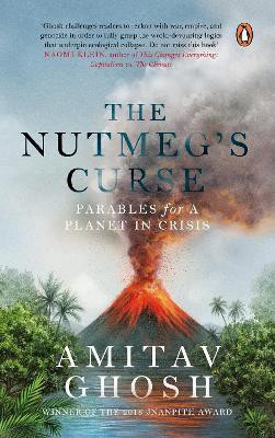 The Nutmeg's Curse(English, Hardcover, Ghosh Amitav)