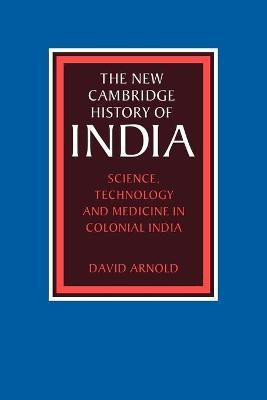 Science, Technology and Medicine in Colonial India(English, Paperback, Arnold David)