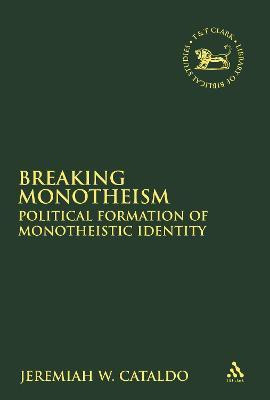 Breaking Monotheism(English, Hardcover, Cataldo Jeremiah W. Visiting Assistant Professor)