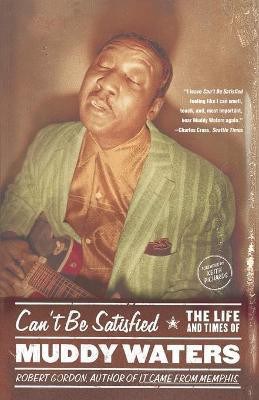 Can't Be Satisfied(English, Paperback, Gordon Robert PhD)