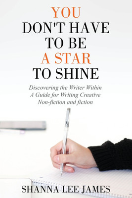 You Don't Have to Be a Star to Shine(English, Paperback, James Shanna Lee)